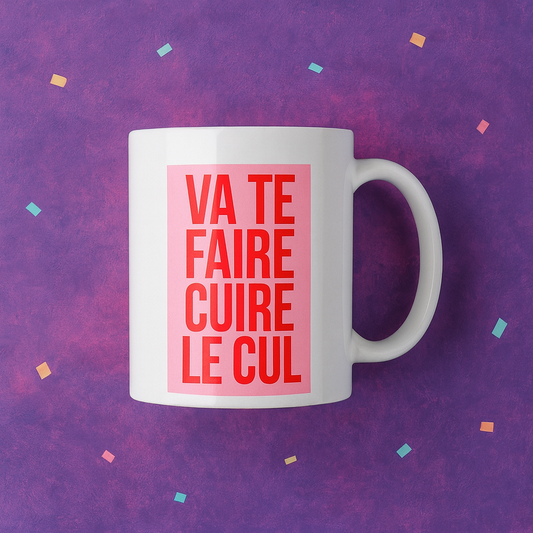 Mug Va Te Faire Cuire Le Cul
